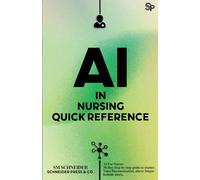 AI In Nursing Quick Reference: AI for healthcare, 30-days guided steps to master, Voice Documentation, alarm fatigue, bedside alerts and more.