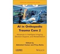AI in Orthopedic Trauma Care 2: Advances in Intelligent Imaging, Decision Support, and Rehabilitation