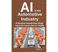 AI in the Automotive Industry: A Practical Introduction Using Automotive Industry Data and Insights