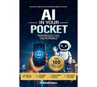 AI In Your Pocket: Practical Ways to Work Smarter, Learn Faster, and Save Time Using Your Smartphone