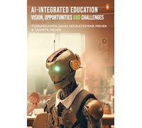 AI-INTEGRATED EDUCATION: VISION, OPPORTUNITIES AND CHALLENGES