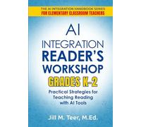 AI Integration for Reader's Workshop Grades K-2: Practical Strategies for Teaching Reading with AI Tools