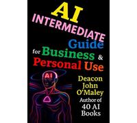AI Intermediate Guide for Business & Personal Use