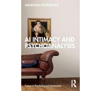 AI Intimacy and Psychoanalysis