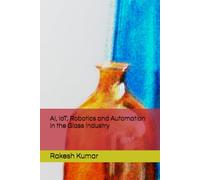 AI, IoT, Robotics and Automation in the Glass Industry