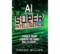 AI is Now Super Intelligence: Donald Trump Changed the Name. Will it Stick?