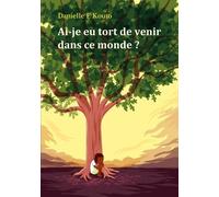 Ai-Je Eu Tort De Venir Dans Ce Monde ?