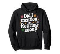 AI-Je mentionné Que Je prendrais bientôt ma Retraite ? Retro Groovy Fun Retirement Sweat à Capuche