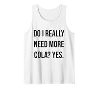 AI-Je Vraiment Besoin de Plus de Cola Oui Drôle Débardeur