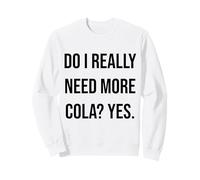 AI-Je Vraiment Besoin de Plus de Cola Oui Drôle Sweatshirt