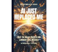 AI JUST REPLACED ME: Why So Many People No Longer Feel Needed