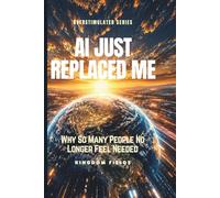AI JUST REPLACED ME: Why So Many People No Longer Feel Needed
