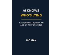 AI Knows Who's Lying: Navigating Truth in an Age of Performance