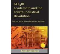 Ai L4ir: Leadership And The Fourth Industrial Revolution How Did We Get Here And Where Are We Going?
