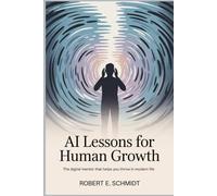 AI Lessons for Human Growth: The Digital Mentor That Helps You Thrive in Modern Life