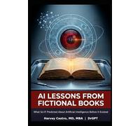 AI Lessons from Fictional Books: What Sci-fi Predicted about Artificial Intelligence Before it Existed