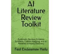 AI Literature Review Toolkit: Systematic Reviews, Evidence Synthesis, Citation Mapping, and AI-Powered Scholarly Discovery