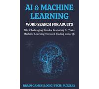 AI & Machine Learning Word Search For Adults: Word Searches with Easy to Read Print about AI & Machine Learning, Brain Games, Reasoning and More | 6x9 ... Seasons, Vacations, Holidays, and Free Times