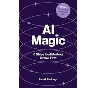 AI Magic: 6 Steps to AI Mastery in Your Firm