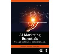 AI Marketing Essentials Concepts and Practice for the Digital Age - Jagdish N. Sheth - Routledge - ebook (ePub) - Livre
