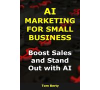 AI Marketing for Small Business: Boost Sales and Stand Out with AI