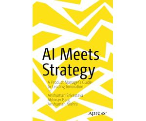 AI Meets Strategy: A Product Manager’s Guide to Leading Innovation