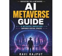 AI Metaverse Guide: Virtual Reality AI | Augmented Reality AI | Metaverse Development | AI Education | Virtual Learning Spaces | Future of Metaverse | AI Industry Solutions | Metaverse Innovations