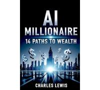 AI Millionaire: 14 Paths to Wealth