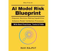 AI Model Risk Blueprint: Model Validation Testing | Ethical Considerations in AI Models | Integrating AI with Business Risk Plans | Real-World AI Model Risk Strategies | AI Governance Tools & Resource