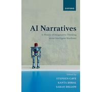 AI Narratives – Une histoire de la pensée imaginative sur les machines intelligentes