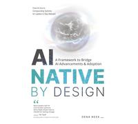 AI Native by Design: From AI Zero to Compounding Systems for Leaders to Stay Relevant