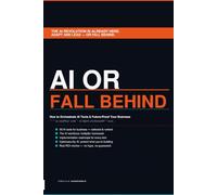 AI or Fall Behind: How to Orchestrate AI Tools & Future-Proof Your Business