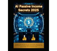 AI Passive Income Secrets 2025: Earn Smarter with Digital Hustles! Discover how to turn artificial intelligence into a 24/7 income generator with proven strategies, tools, and automation hacks.