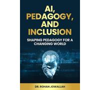 AI, PEADGOGY, AND INCLUSION: SHAPING PEDAGOGY FOR A CHANGING WORLD