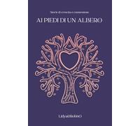 Ai Piedi di un Albero: Storie di crescita e connessione