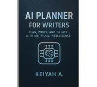 AI Planner for Writers: A Futuristic Writing Companion to Plan, Create, and Reflect with Artificial Intelligence