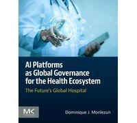 AI Platforms as Global Governance for the Health Ecosystem: The Future's Global Hospital