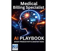 AI Playbook for Medical Billing Specialists: AI Powered Claims Processing & Coding