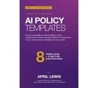 AI Policy Templates: Drop-in acceptable use, data handling, vendor management, incident response, disclosure, training, bias review, and governance templates for every sector.
