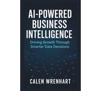 AI-Powered Business Intelligence: Driving Growth Through Smarter Data Decisions