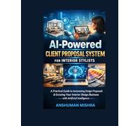 AI-Powered Client Proposal System for Interior Stylists: A Practical Guide to Automating Design Proposals Enhancing Client Experience and Scaling Interior Design Business with AI