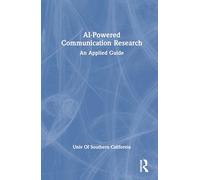 AI-Powered Communication Research: An Applied Guide
