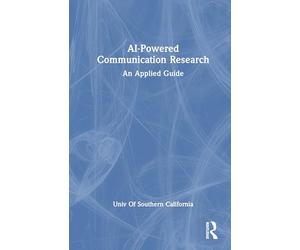 AI-Powered Communication Research: An Applied Guide