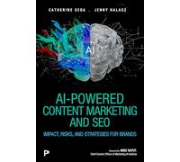 Ai-powered Content Marketing and Seo: Impact, Risks, and Strategies for Brands