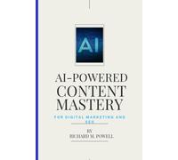 Ai-Powered Content Mastery: For Digital Marketing And Seo