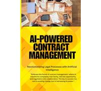 AI-Powered Contract Management: AI-Powered Contract Management:AI contract management, legal automation, contract lifecycle management, AI legal tech, ... compliance monitoring, smart contracts.