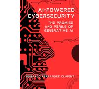 Ai-Powered Cybersecurity: The Promise And Perils Of Generative Ai