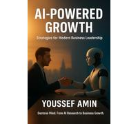 AI-Powered Growth: Strategies for Modern Business Leadership