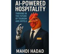 AI-Powered Hospitality: Thriving in the Future of Tourism and Hotels