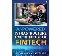 AI-Powered Infrastructure for the Future of Fintech: Architecture, Intelligence, and Innovation